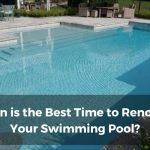 Best Time to Remodel Your Swimming Pool