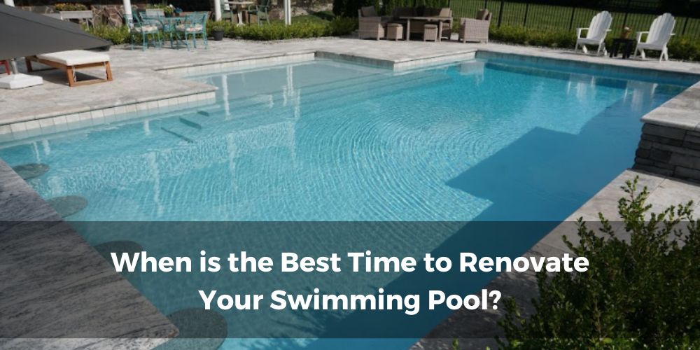 Best time for pool renovation